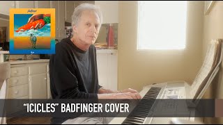 &quot;Icicles&quot; Badfinger Piano Cover