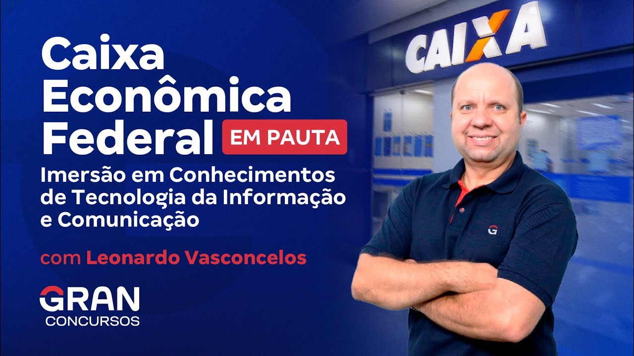 Concurso Caixa em Pauta - Imersão em Conhecimentos de Tecnologia da Informação e Comunicação