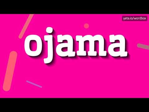 OJAMA - HOW TO PRONOUNCE IT!?