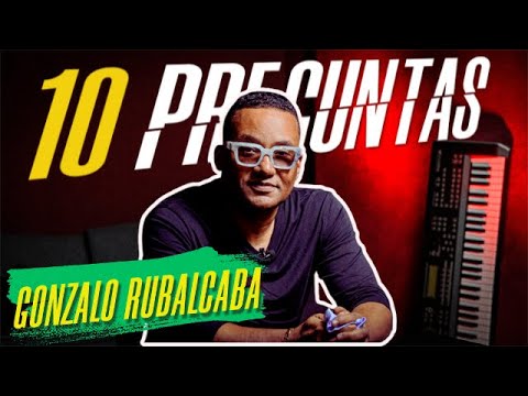 GONZALO RUBALCABA 10 PREGUNTAS