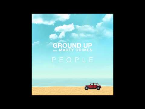 Ground Up feat. Marty Grimes - "People" OFFICIAL VERSION