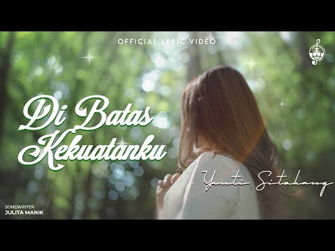 Di Batas Kekuatanku - Yanti Sitohang (Official Lyric Video)