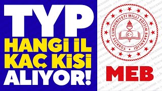 MEB TYP HANGİ İL KAÇ KİŞİ ALACAK? 2025 TYP BAŞVURULARI NASIL YAPILIR- 