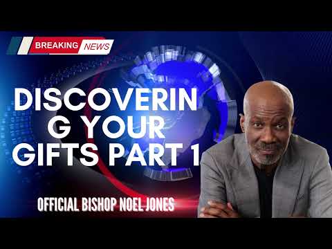 Discovering Your Gifts Part 1    Bishop Noel Jones   Copy