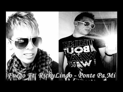 Fuego Ft. RickyLindo - Ponte Pa Mi