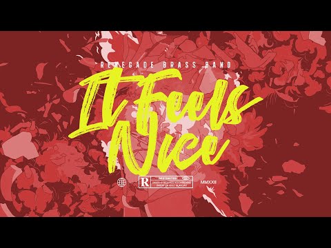 Renegade Brass Band - It Feels Nice (Official Video)