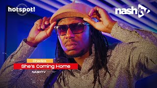 Dhadza D - She&#39;s Coming Home | HOTSPOT