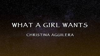 Christina Aguilera - What A Girl Wants (Lyrics)