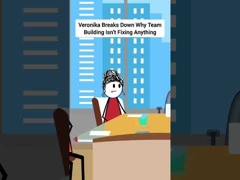 Veronika Breaks Down Why Team Building Isn’t Fixing Anything #corporate #animation #gplus #skits