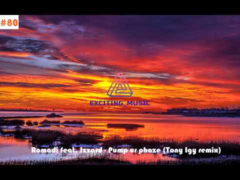 Romadi feat. Izzard - Pump ur phaze (Tony Igy remix)
