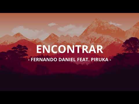 🎵 Fernando Daniel feat. Piruka - Encontrar (Letra) 🎵