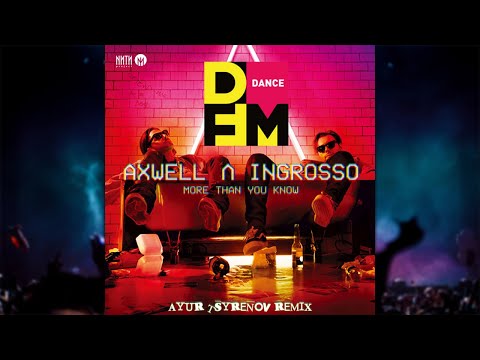 Axwell & Ingrosso - More than you know (Ayur Tsyrenov DFM remix)