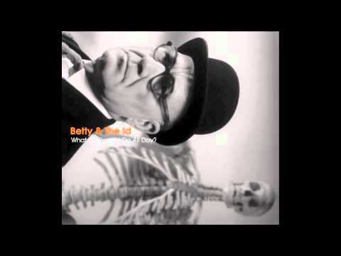 Betty & The Id - Confessions Of A Sedentarian