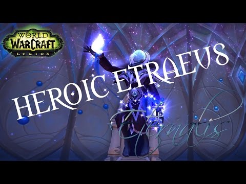 [WoW Legion] Nighthold - Heroic Star Augur Etraeus by Eternalis