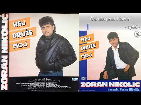 Zoran Nikolic - Cekacu pred skolom - (Audio 1986)