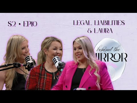 S2 EP10: Legal, Liabilities & Laura | Behind The Mirror