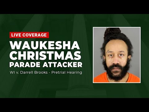 Watch Live:  WI v. Darrell Brooks - Waukesha Parade Defendant - Pretrial Hearing Part 2