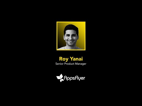 AppsFlyer - Customer Success Story (Roy Yanai - Senior Product Manager)