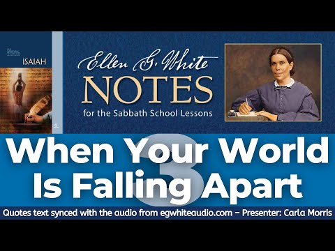 2021 Q1 Lesson 03 – Ellen G. White Notes – When Your World Is Falling Apart
