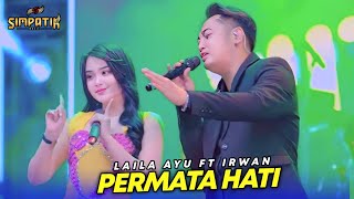 Download lagu LAILA AYU  FT IRWAN - PERMATA HATI - SIMPATIK MUSIC - PT PUTRA LEO GRUP - JUWANA - KLK AUDIO mp3