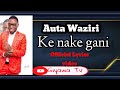 Auta Waziri ( Ke Nake Gani) Official Lyrics Video By #ShapeeuBaddo #giyawatv