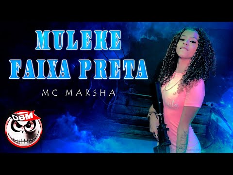 Muleke Faixa Preta - Mc Marsha Prod. Dj Bruno Mixer
