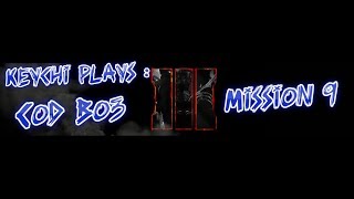 Keychi plays COD BOP3 Mission 9 with MuriaGamer00 preview