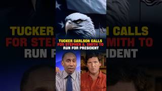 Tucker Carlson Calls for Stephen A. Smith to Run for President🔥  #uspolitics #election #trump #funny