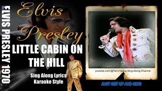 ELVIS 1970 LITTLE CABIN ON THE HILL 1080 HQ LYRICS