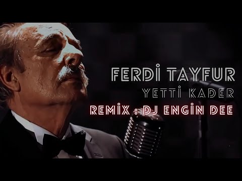 Ferdi Tayfur ft. Dj Engin Dee - Yetti Kader / Remix