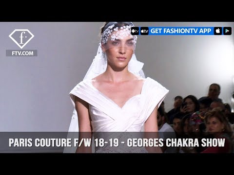 Georges Chakra Show Paris Haute Couture Fall/Winter 2018-19 | FashionTV | FTV