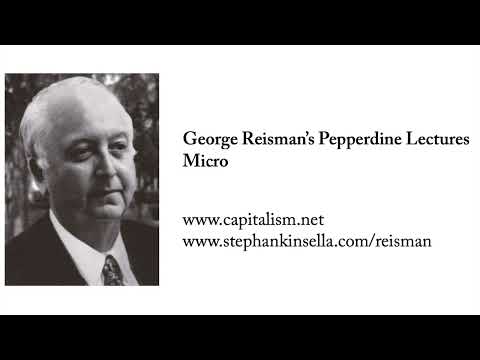 Thumbnail for George Reisman's Pepperdine Lectures - “Micro” and "Macro" - 00 Preface to Lecture Recordings by George Reisman