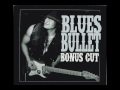 Blues Bullet Bonus Cut Full Album 2012
