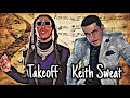 Keith Sweat x Takeoff - 