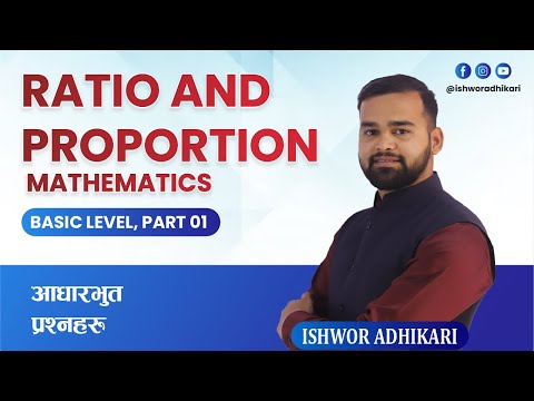 Ratio and Proportion Solving Math Part 1, Basic level, Ishwor Adhikari, ADBL, RBB, NRB Kharidar