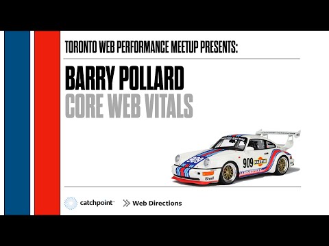 Measuring Core Web Vitals by Barry Pollard [Toronto Web Performance, May 21 2021]