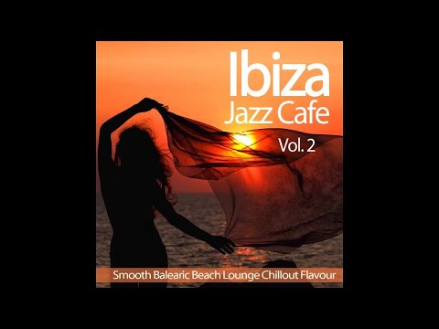 Ibiza Jazz Cafe, Vol.2 - Smooth Balearic Beach Lounge Chillout Flavour (Continuous del Mar Mix)