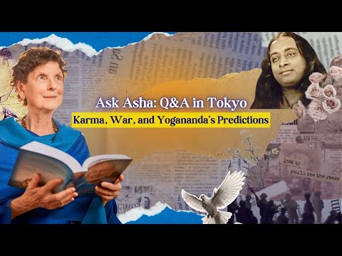 Ask Asha: Q&A in Tokyo | Karma, War, and Yogananda's Predictions