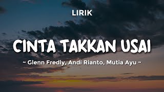 Download lagu CINTA TAKKAN USAI - GLENN FREDLY ft. ANDI RIANTO & MUTIA AYU  | Lirik Lagu Pop Trending 2025 mp3