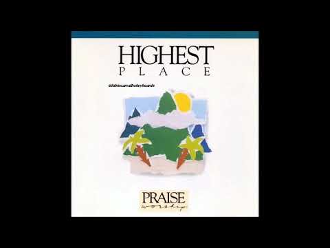 Cover The Highest PlaceBob Fitts 1990 Hosanna!Music Medley