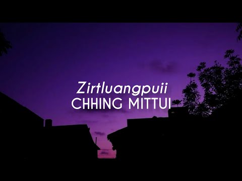 Zirtluangpuii: Chhingmittui