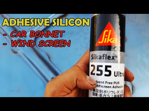 SIKAFLEX 255 ADHESIVE WINDSCREEN || HOW TO RE-GLUE CAR BONNET || USING SIKAFLEX 255