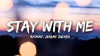 ayokay - Stay With Me (Lyrics) ft. Jeremy Zucker