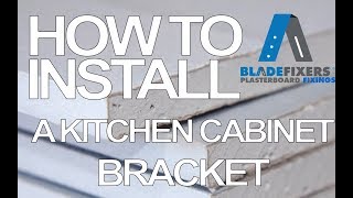Bladefixers - HOW TO INSTALL A KITCHEN CABINET TO A PLASTERBOARD WALL.