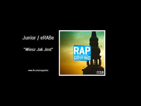 12. RapGryfino.pl / Junior - Wiesz Jak Jest (feat. eRABe)