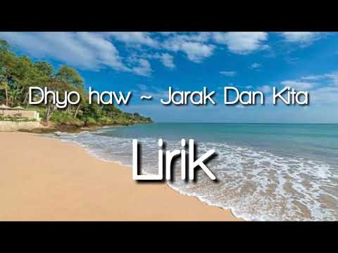 Dhyo haw ~ Jarak Dan Kita (lirik)
