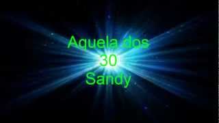Aquela dos 30 Sandy (Lyrics)