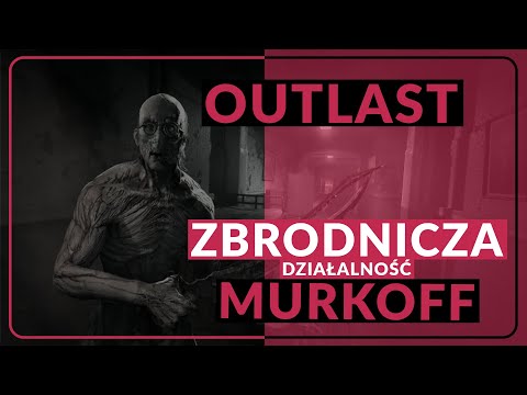 O co chodzi w Outlast? - Lore PL