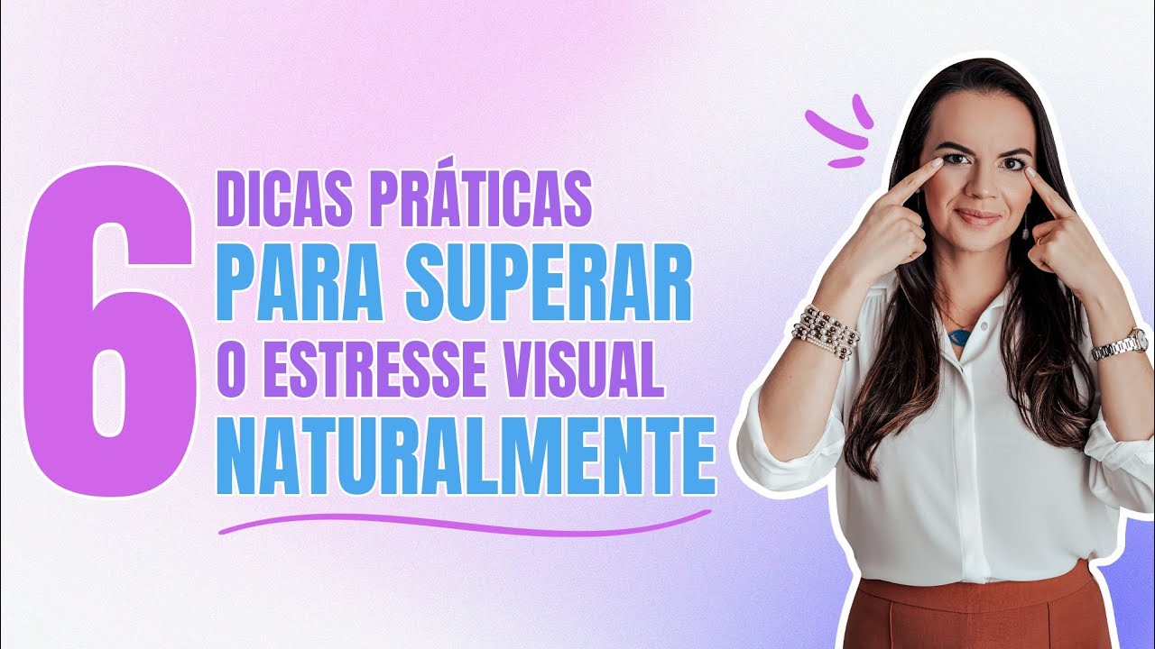 6 DICAS PRÁTICAS PARA MELHORAR OLHOS SECOS