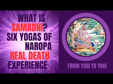 What is Samadhi? / Six yogas of Naropa